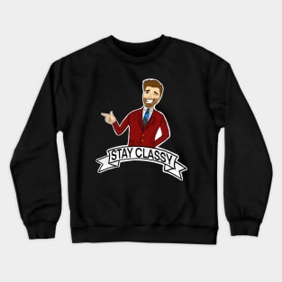 STAY CLASSY EVERYONE Crewneck Sweatshirt